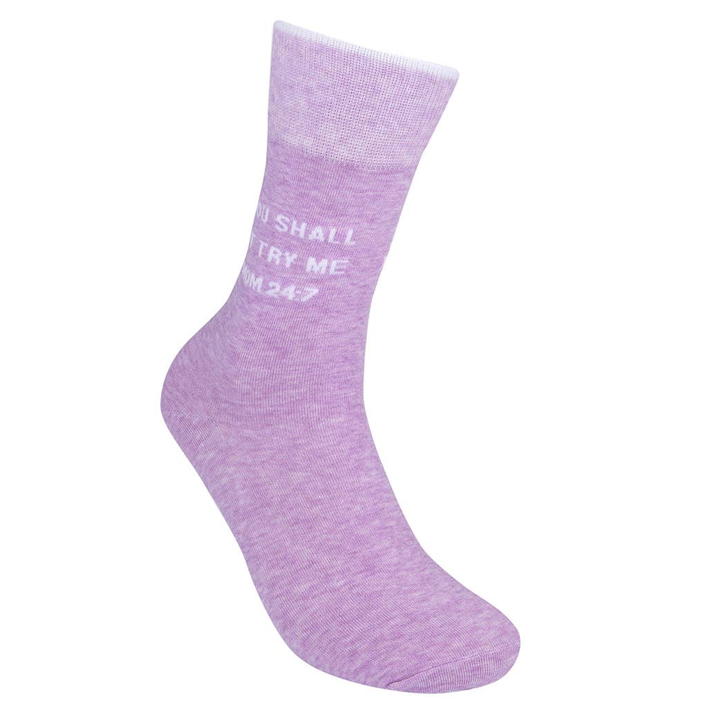 Thou Shall Not Try Me - Mom 24:7 Socks