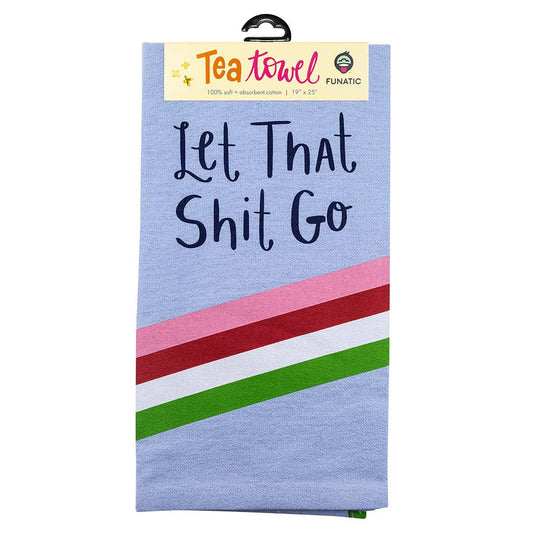 Let That Shit Go Kitchen Tea Towel