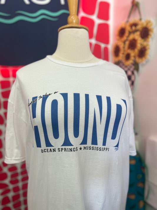 Happy To Be A Hound Tee