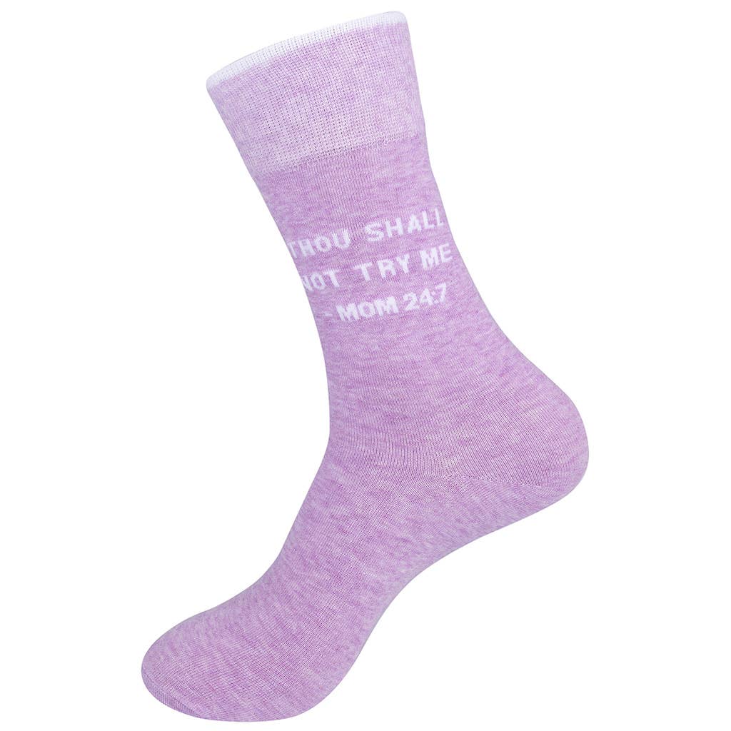 Thou Shall Not Try Me - Mom 24:7 Socks