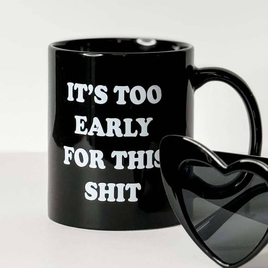 It's Too Early Ceramic Mug