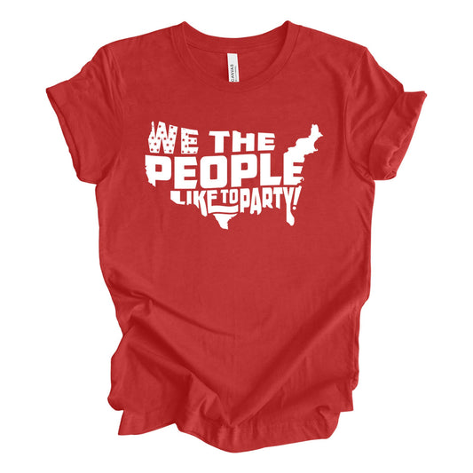 We The People Like To Party Tee