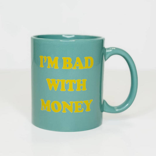 I'm Bad with Money Ceramic Mug