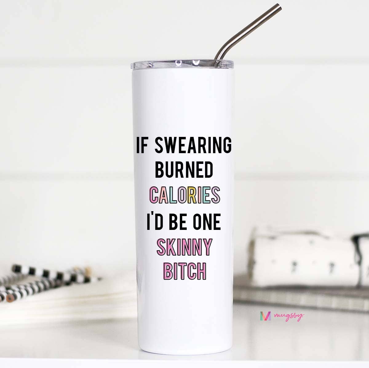 If Swearing Burned Calories Stainless Steel Tumbler