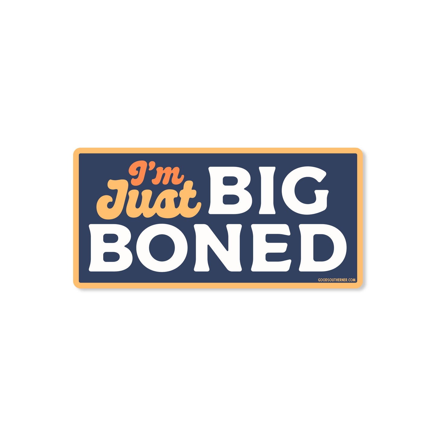 I'm Just Big Boned Sticker