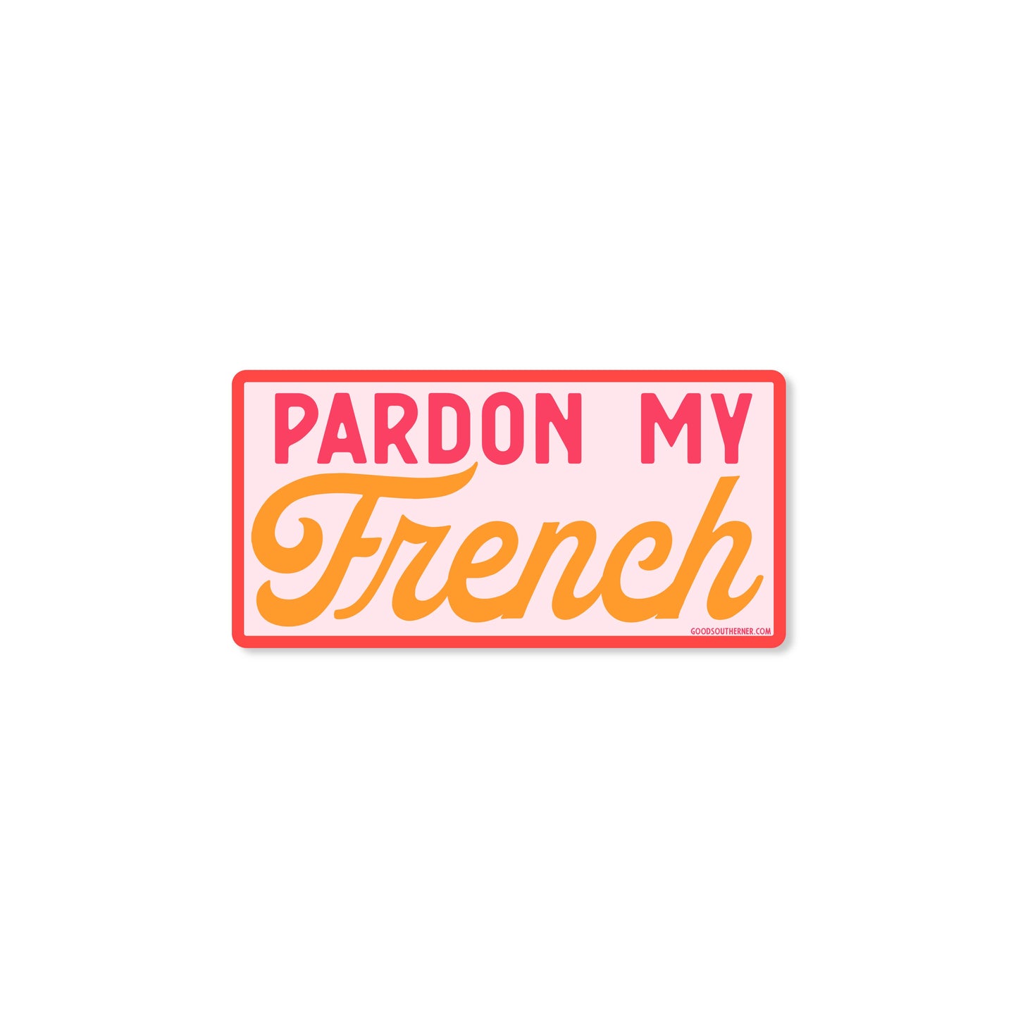 Pardon My French Sticker