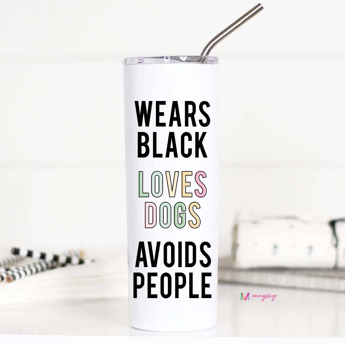 Wears Black Loves Dogs Avoids People Stainless Tumbler