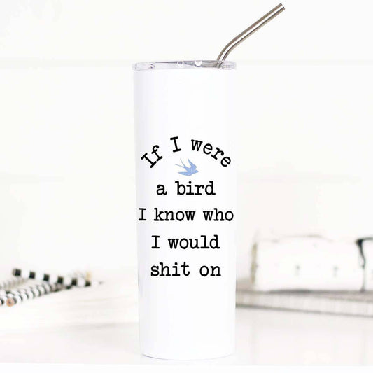 If I were a Bird Stainless Steel Tumbler