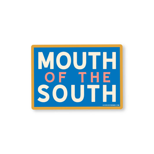 Mouth Of The South Sticker