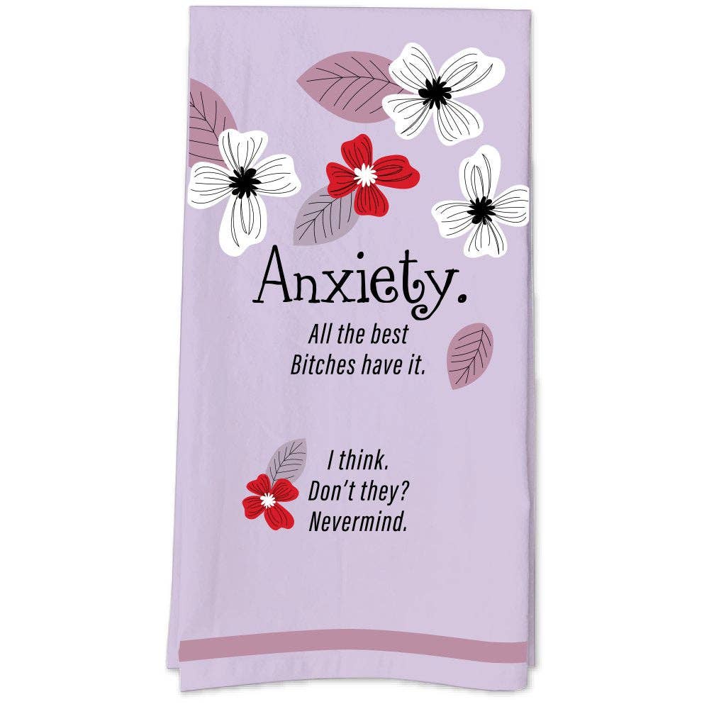 Anxiety - All The Best Bitches Have It Tea Towel