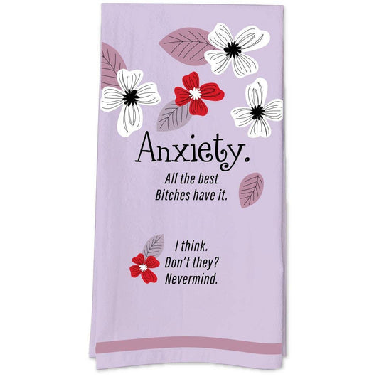 Anxiety - All The Best Bitches Have It. Tea Towel